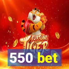 550 bet